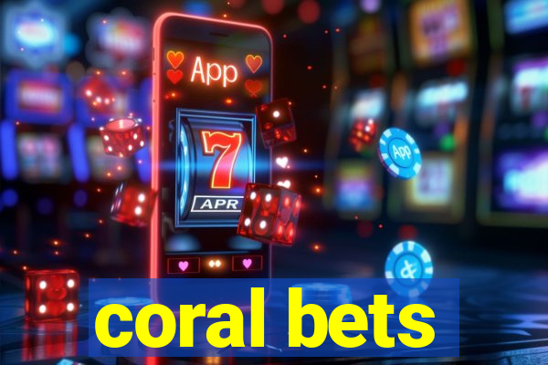 coral bets