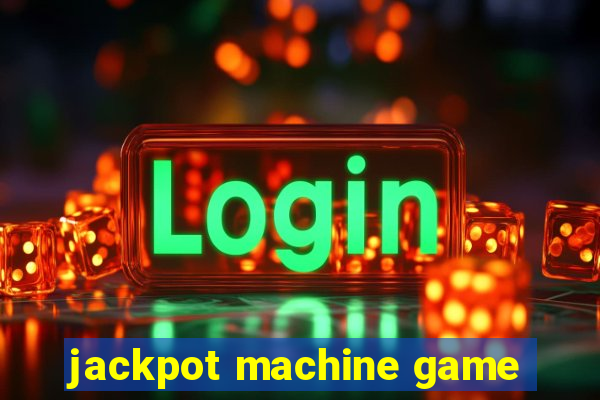 jackpot machine game