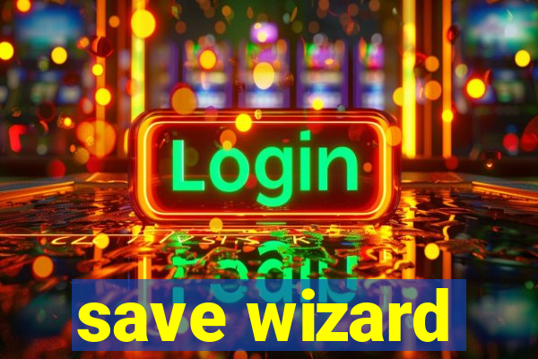 save wizard