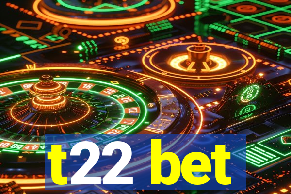 t22 bet