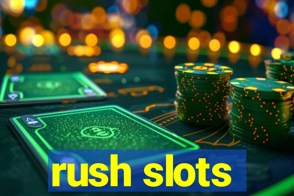 rush slots