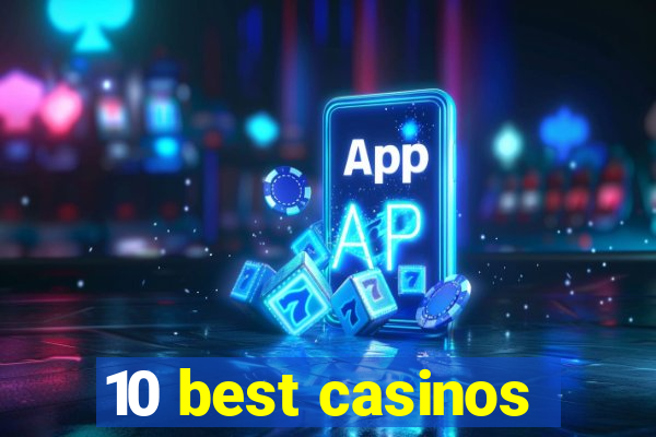 10 best casinos