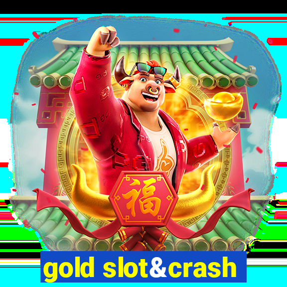 gold slot&crash