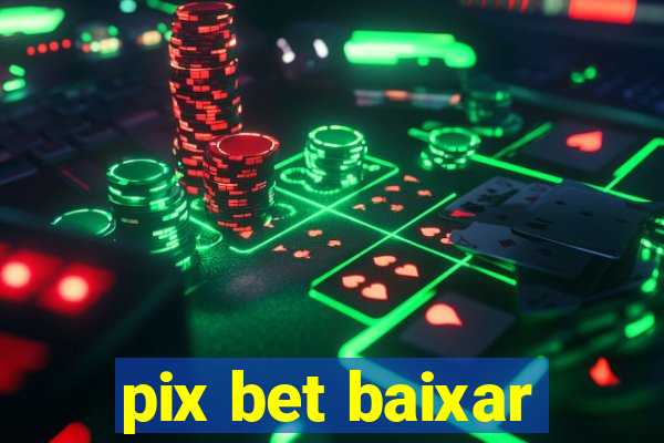 pix bet baixar