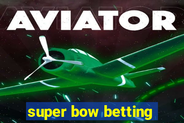 super bow betting