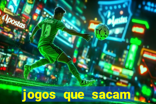 jogos que sacam dinheiro de verdade