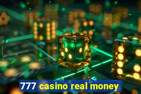 777 casino real money