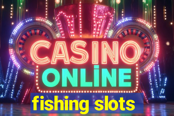 fishing slots