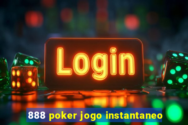 888 poker jogo instantaneo