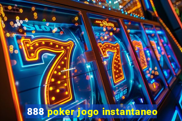 888 poker jogo instantaneo