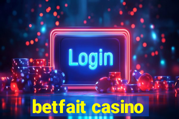 betfait casino