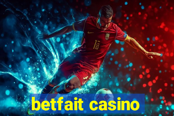 betfait casino