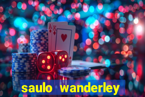 saulo wanderley filho fortuna