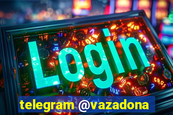 telegram @vazadona