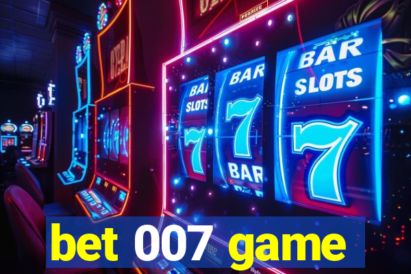 bet 007 game