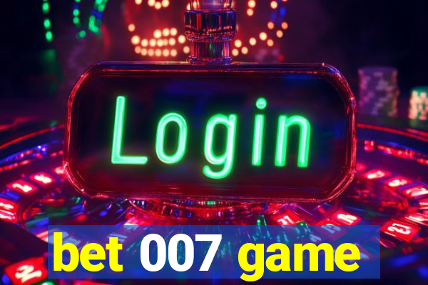 bet 007 game