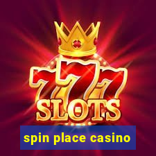 spin place casino