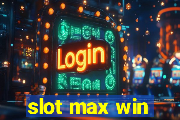 slot max win