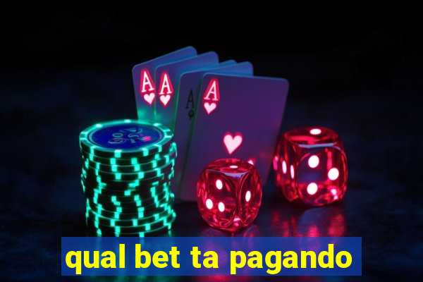 qual bet ta pagando