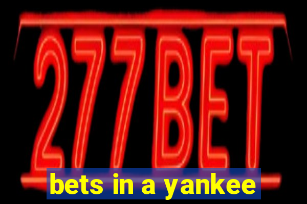 bets in a yankee