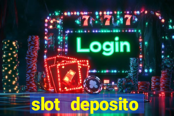 slot deposito minimo 5 reais