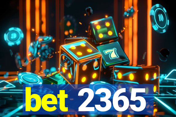 bet 2365