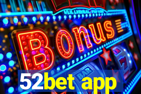 52bet app