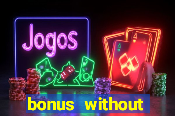 bonus without deposit betting