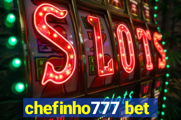 chefinho777 bet