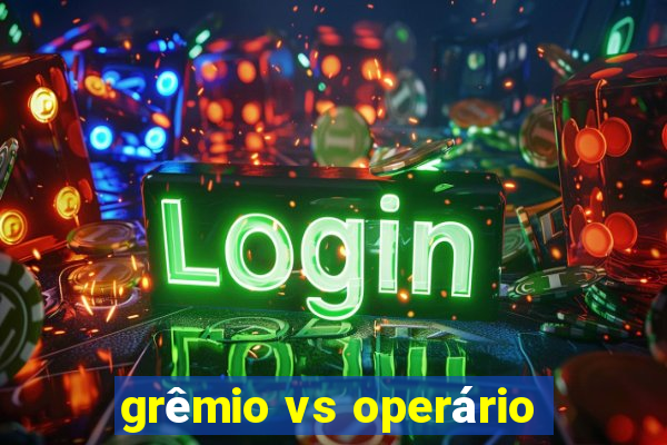 grêmio vs operário