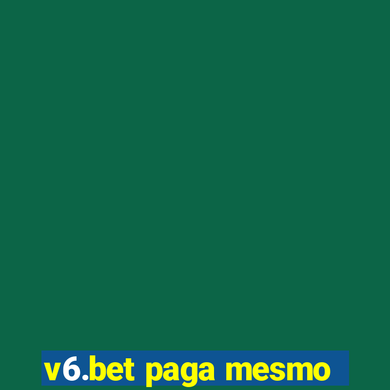 v6.bet paga mesmo