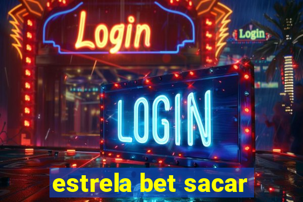 estrela bet sacar