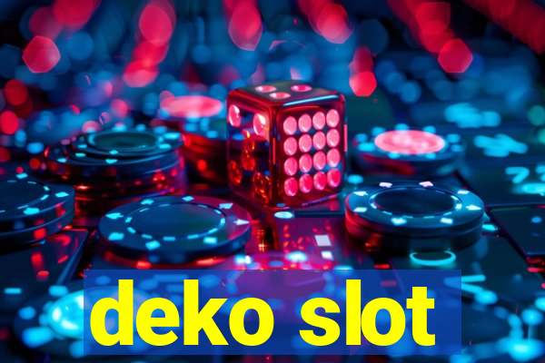 deko slot