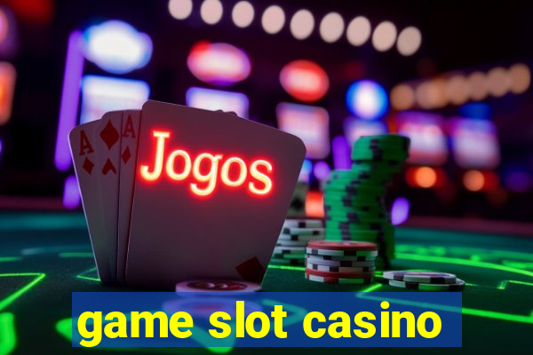 game slot casino