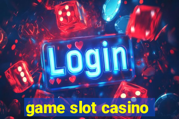 game slot casino