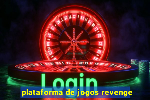 plataforma de jogos revenge