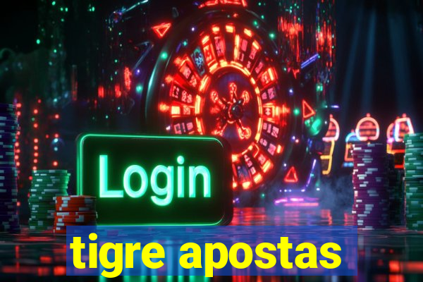 tigre apostas