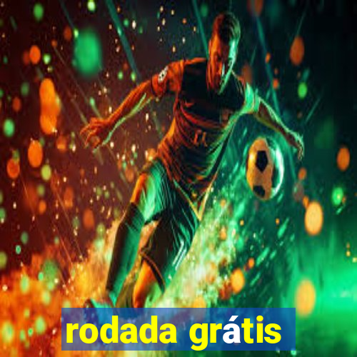 rodada grátis