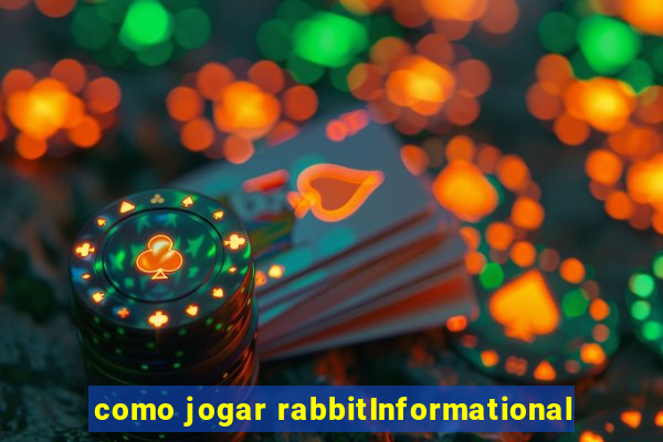 como jogar rabbitInformational