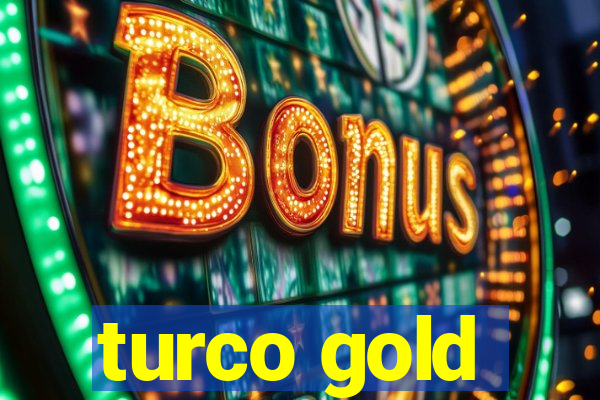 turco gold