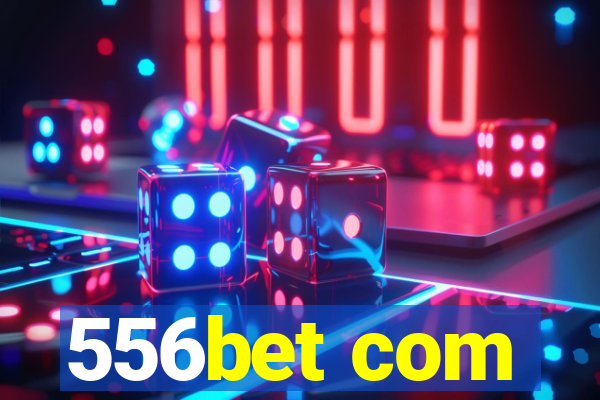 556bet com