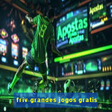 friv grandes jogos gratis