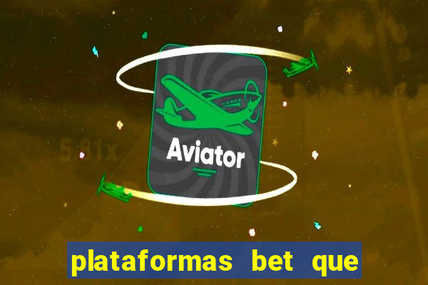 plataformas bet que pagam no cadastro