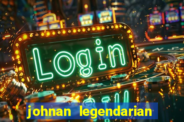 johnan legendarian slot free play