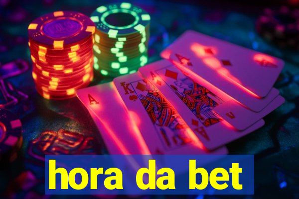 hora da bet