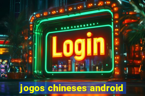 jogos chineses android