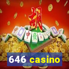 646 casino