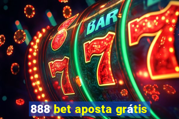 888 bet aposta grátis