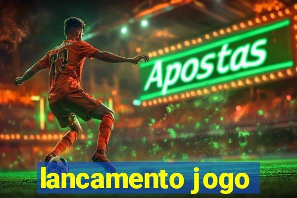 lancamento jogo