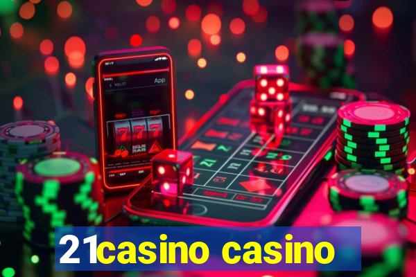 21casino casino